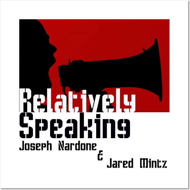 Relatively Speaking Podcast Simple Design Wall Art by UnpaidLaborer